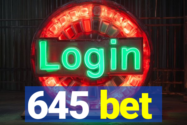 645 bet